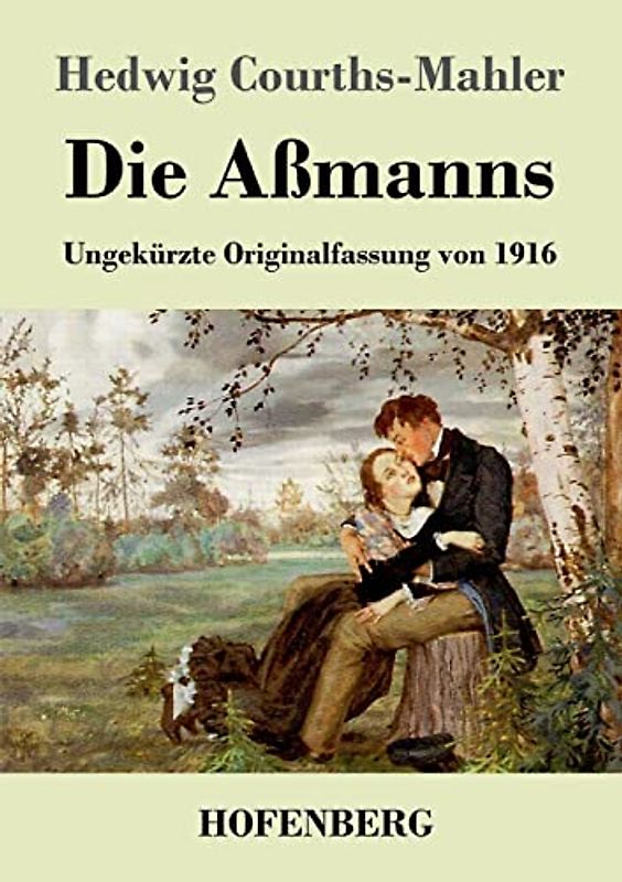 Die Aßmanns: Ungekürzte Originalfassung von 1916