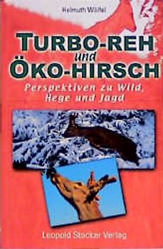 Turbo-Reh und Öko-Hirsch