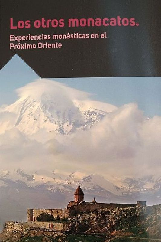 Los otros monacatos : experiencias monásticas en el Próximo Oriente : XXXVI Seminario sobre Historia del Monacato : 25 a 28 de julio de 2022, en Aguilar de Campoo, Palencia