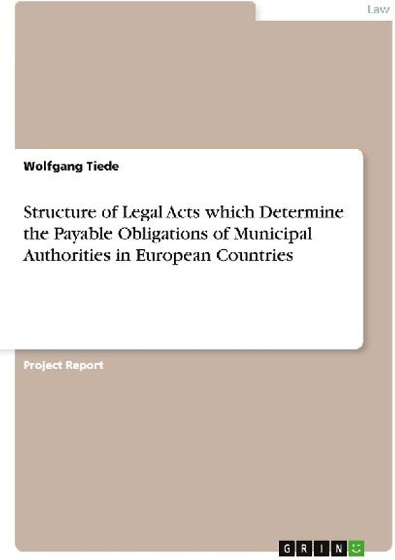 Structure of Legal Acts which Determine the Payable Obligations of Municipal Authorities in European Countries
