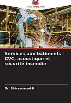 Services aux bâtiments - CVC, acoustique et sécurité incendie