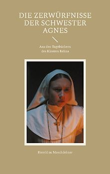 Die Zerwürfnisse der Schwester Agnes