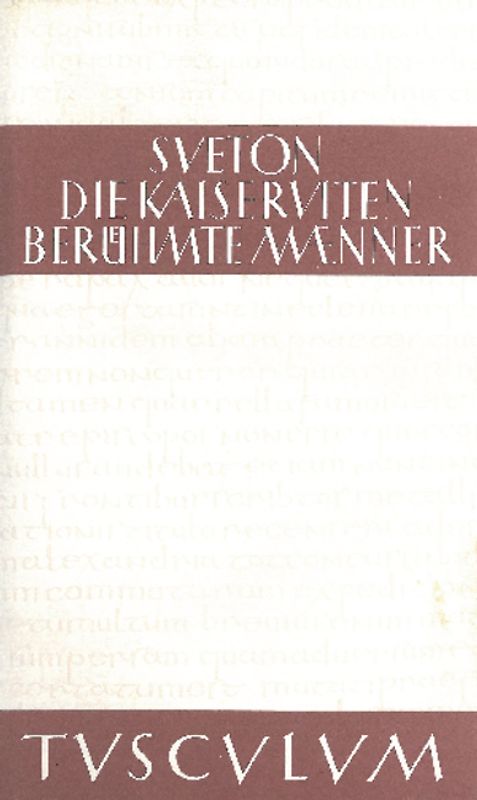 Die Kaiserviten. Berühmte Männer / De vita Caesarum. De viris illustribus