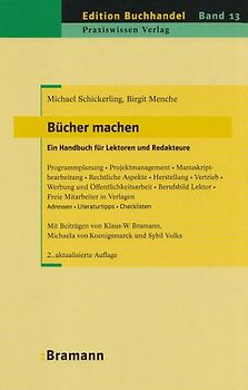 Bücher machen - Ein Handbuch für Lektoren und Redakteure. Programmplanung – Projektmanagement – Manuskriptbearbeitung – Rechtliche Aspekte – Herstellung – Vertrieb – Werbung und Öffentlichkeitsarbeit – Berufsbild Lektor – Freie Mitarbeiter in Verlagen – Adressen, Literaturtipps, Checklisten