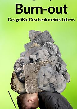 Burnout - Das größte Geschenk meines Lebens