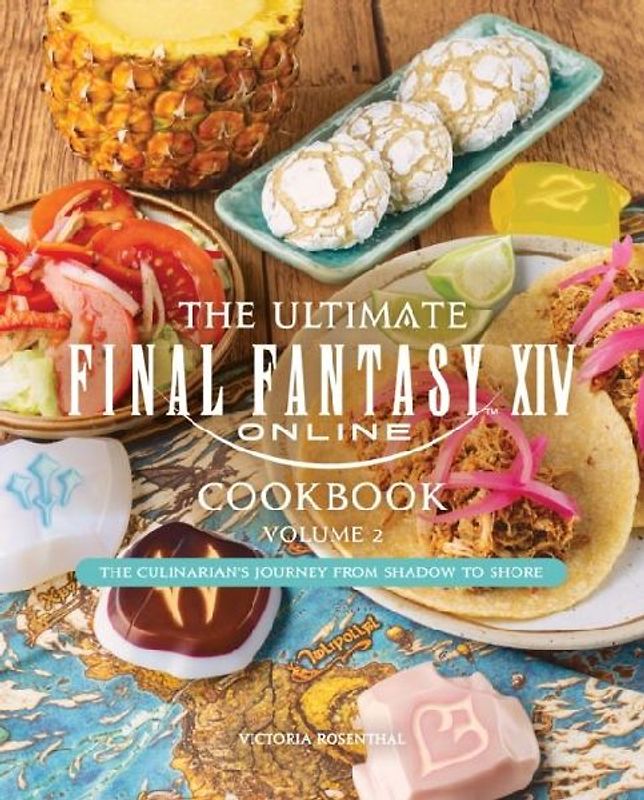 The Ultimate Final Fantasy XIV Cookbook - Volume 2