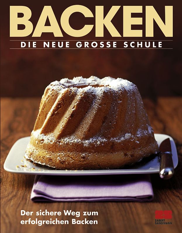Backen - Die grosse Schule
