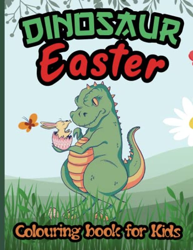 Easter Dinosaur Colouring Book For Kids: Cool dinosaurs for colouring | For kids for relaxing and antistress | For girls and boys