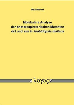 Molekulare Analyse der photorespiratorischen Mutanten dct und stm in Arabidopsis thaliana