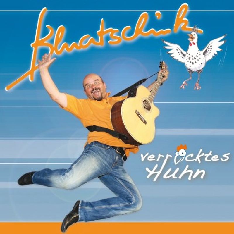 Bluatschink - Verrücktes Huhn