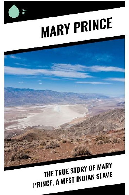 The True Story of Mary Prince, a West Indian Slave