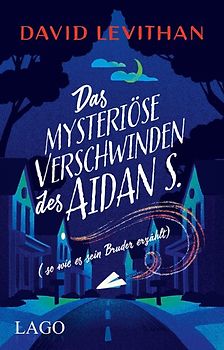 Das mysteriöse Verschwinden des Aidan S. (so wie es sein Bruder erzählt)