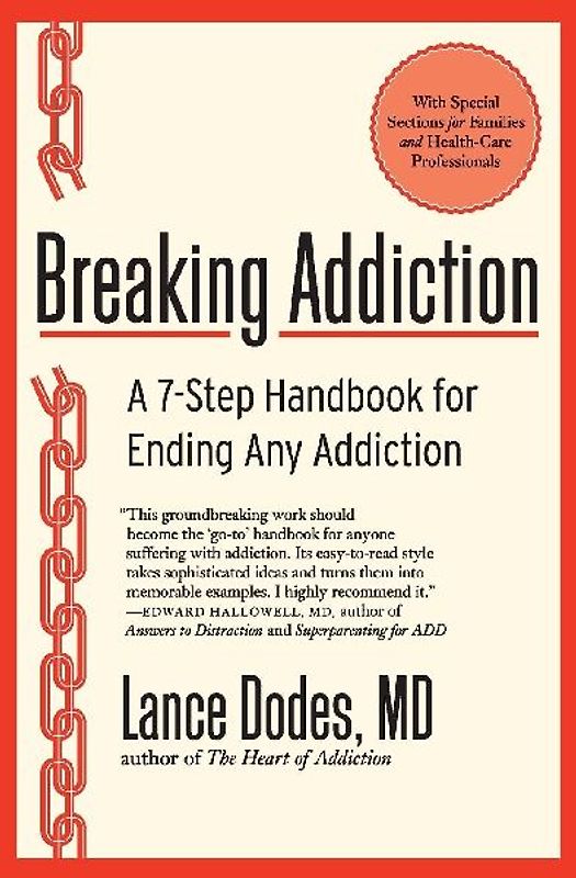 Breaking Addiction: A 7-Step Handbook for Ending Any Addiction - Lance M. Dodes