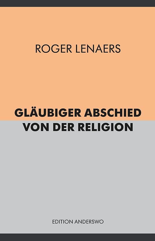 Gläubiger Abschied von der Religion