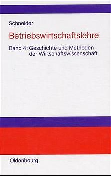 Betriebswirtschaftslehre / Geschichte und Methoden der Wirtschaftswissenschaft