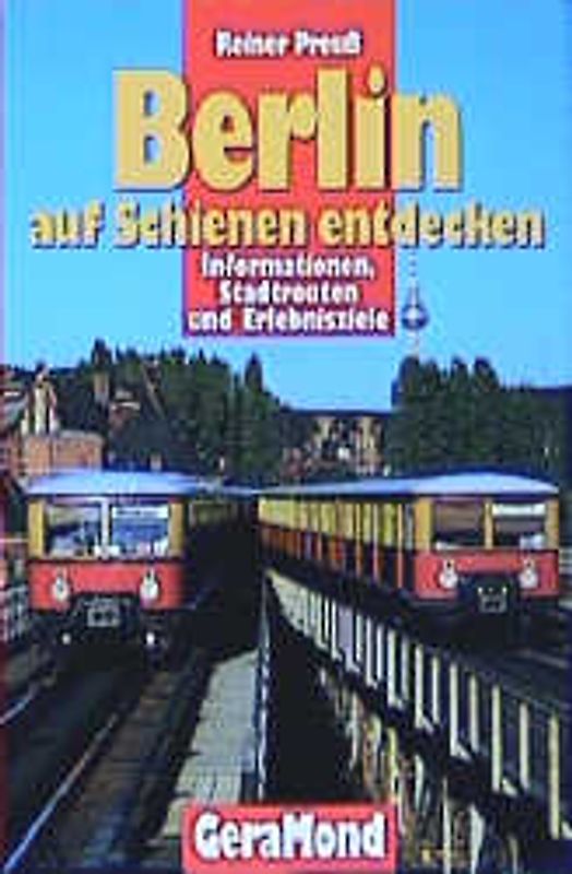 Berlin - auf Schienen entdecken