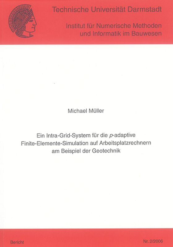 Ein Intra-Grid-System für die p-adaptive Finite-Elemente-Simulation auf Arbeitsplatzrechnern am Beispiel der Geotechnik