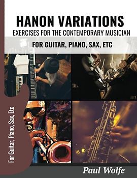 Hanon Variations: Exercises For The Contemporary Musician: For Guitar, Piano, Sax etc