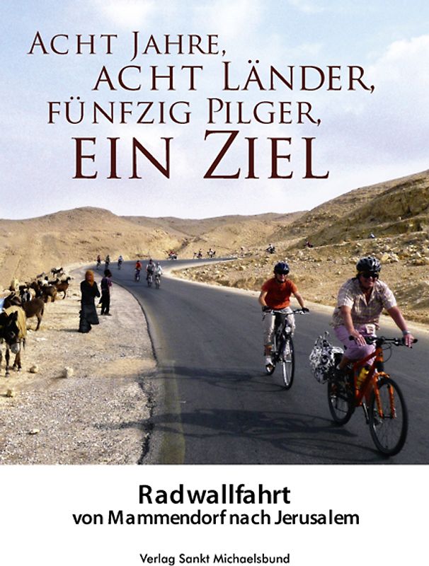 Acht Jahre, acht Länder, fünfzig Pilger, ein Ziel