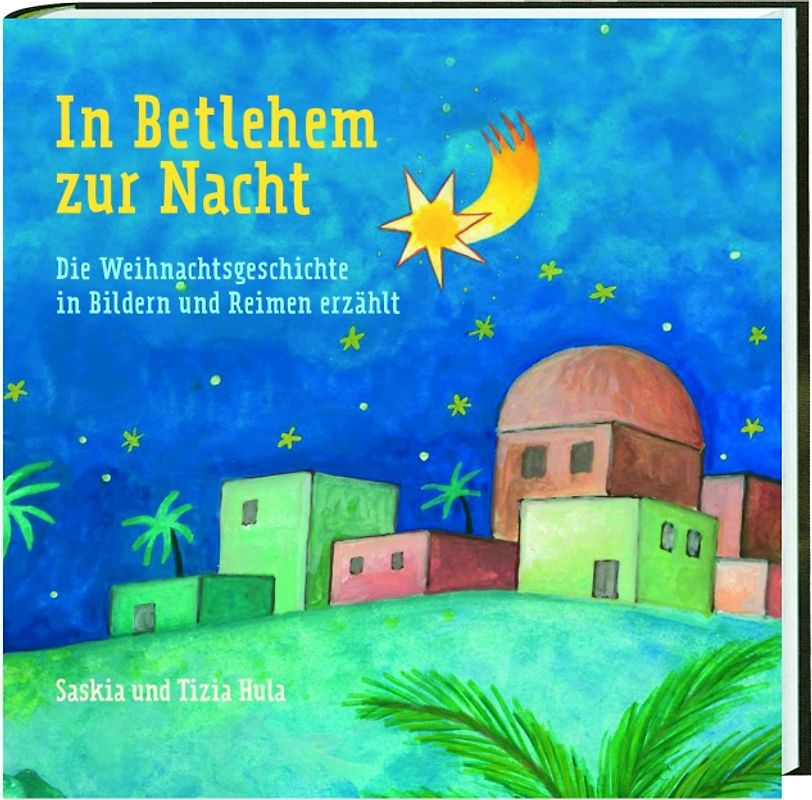 In Betlehem zur Nacht. Die Weihnachtsgeschichte in Bildern und Reimen erzählt