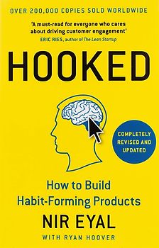 Hooked: How to Build Habit-Forming Products - Eyal, Nir