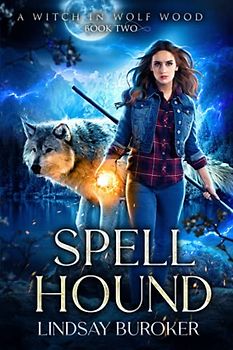 Spell Hound (A Witch in Wolf Wood, Band 2)
