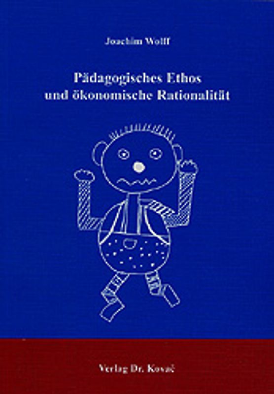 Pädagogisches Ethos und ökonomische Rationalität