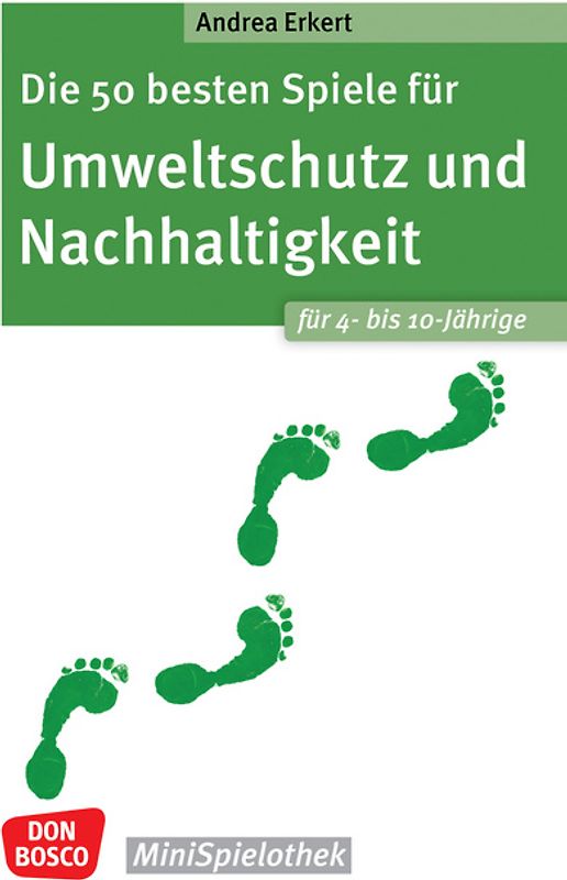 Die 50 besten Spiele für Umweltschutz und Nachhaltigkeit. Für 4- bis 10-Jährige
