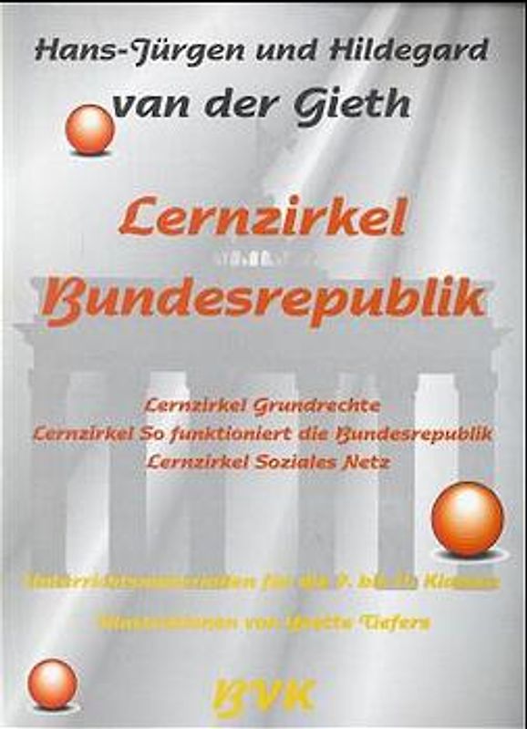 Lernzirkel Bundesrepublik. Lernzirkel Grundrechte, Lernzirkel So funktioniert die Bundesrepublik, Lernzirkel Soziales Netz