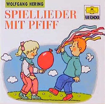 Spiel-Lieder mit Pfiff. Spass und Bewegung für Kinder. In Zusammenarbeit mit rororo "Mit Kindern leben"