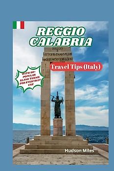 Reggio Calabria Travel Tips (Italy): Discover the most up-to-date and amazing places to explore in Reggio Calabria, along with current information and guides on when to go, what to do, and to see