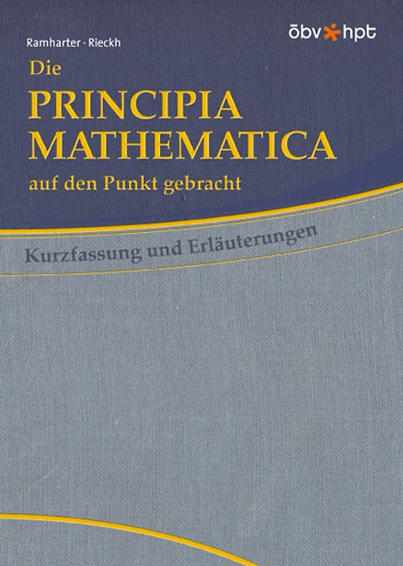 Die Principia Mathematica - auf den Punkt gebracht