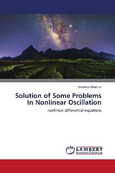 Solution of Some Problems In Nonlinear Oscillation