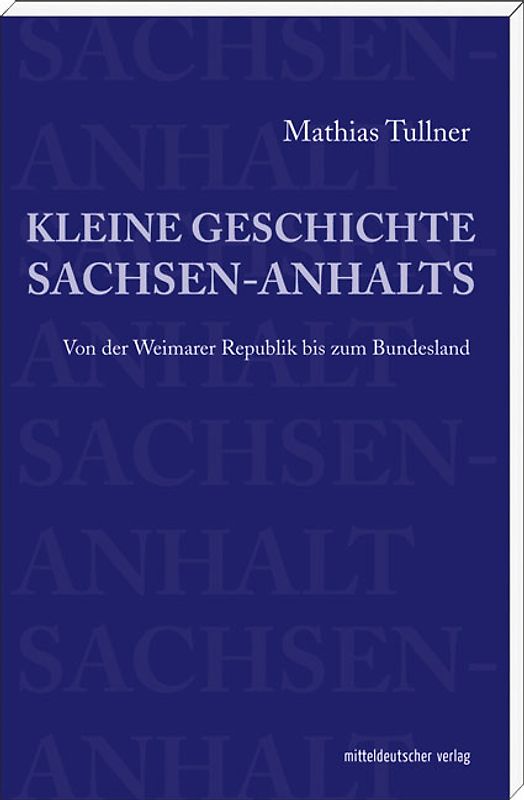 Kleine Geschichte Sachsen-Anhalts