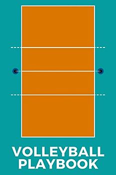 Volleyball Playbook: The Ultimate Volleyball Coaching Notebook For Drawing Up Volleyball Plays And Designing A Game Plan And Practice Planning