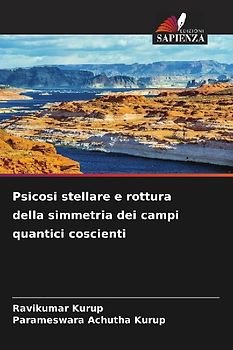 Psicosi stellare e rottura della simmetria dei campi quantici coscienti