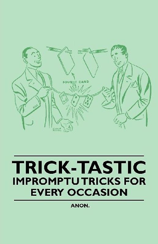 Trick-Tastic - Impromptu Tricks for Every Occasion