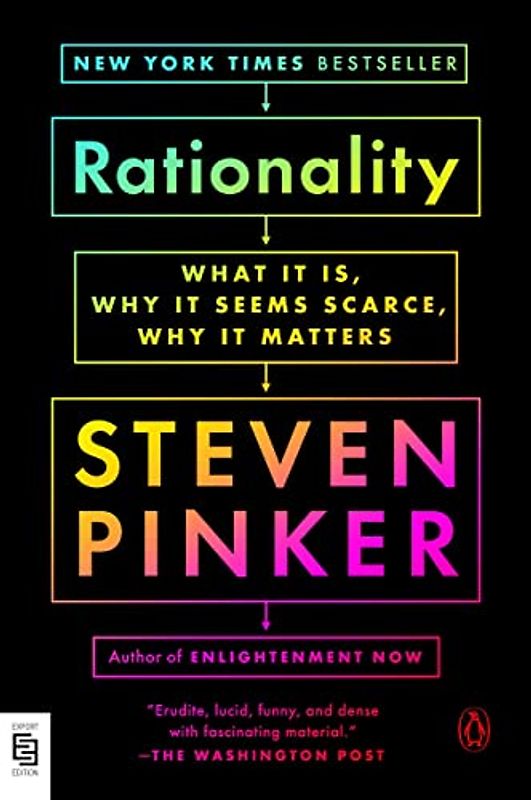 Rationality: What It Is, Why It Seems Scarce, Why It Matters