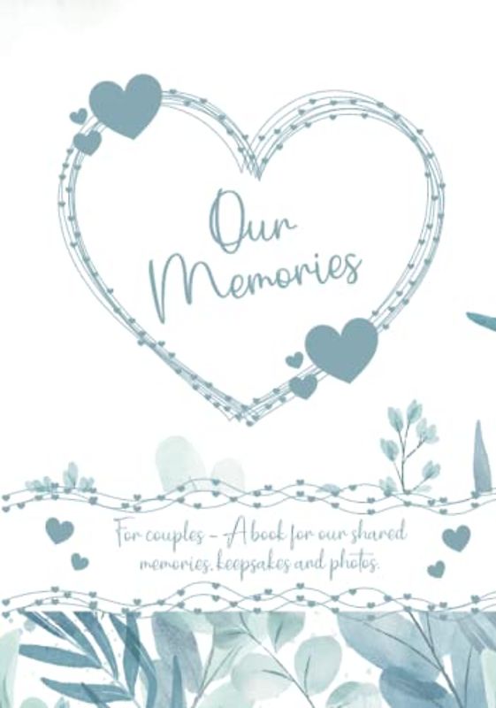 Our Memories - A Memory Book for Couples: A memory album for couples with prompts - a nice gift for your boyfriend or girlfriend - unique keepsake ... photos. A keepsake journale for couples DIY