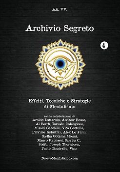 Archivio Segreto n. 4 - Effetti, Tecniche e Strategie di Mentalismo