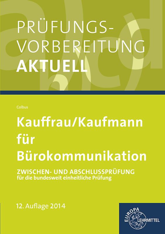 Prüfungsvorbereitung aktuell für Kauffrau/ Kaufmann für Bürokommunikation