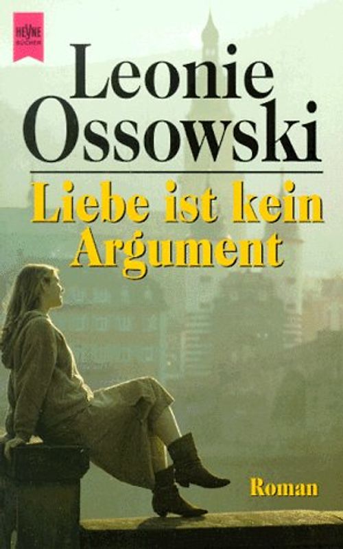 Liebe ist kein Argument. Roman