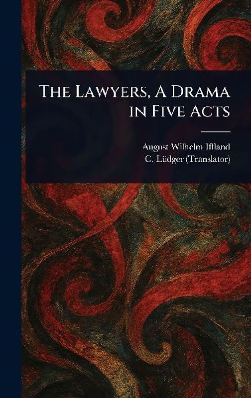 The Lawyers, A Drama in Five Acts