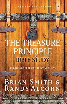 The Treasure Principle Bible Study: Discovering the Secret of Joyful Giving