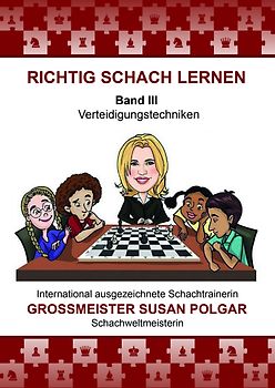RICHTIG SCHACH LERNEN Band III