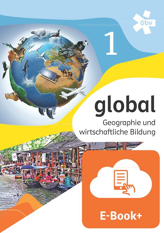 global 1. Geographie und wirtschaftliche Bildung, Schülerbuch mit E-BOOK+