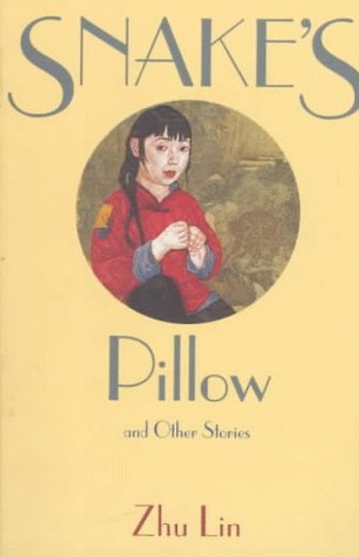Zhu: Snake's Pillow Paper (Fiction from Modern China) - Lin, Zhu
