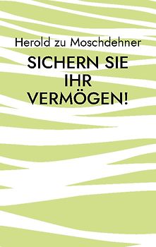 Sichern Sie Ihr Vermögen!