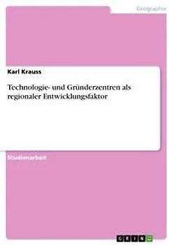 Technologie- und Gründerzentren als regionaler Entwicklungsfaktor