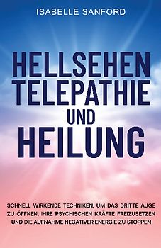 HELLSEHEN TELEPATHIE UND HEILUNG